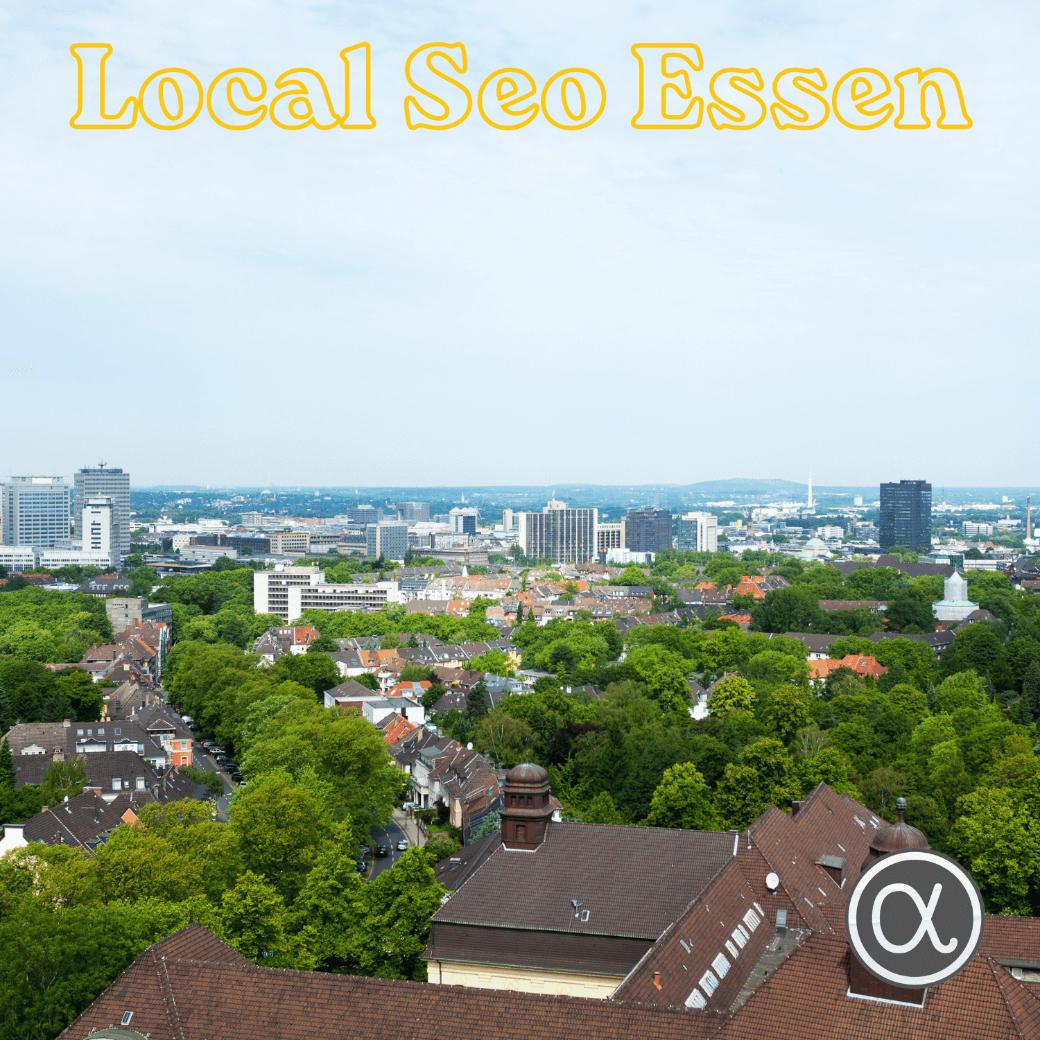 Blick über Essen mit Alpharoid-Logo und Schriftzug Local SEO Essen