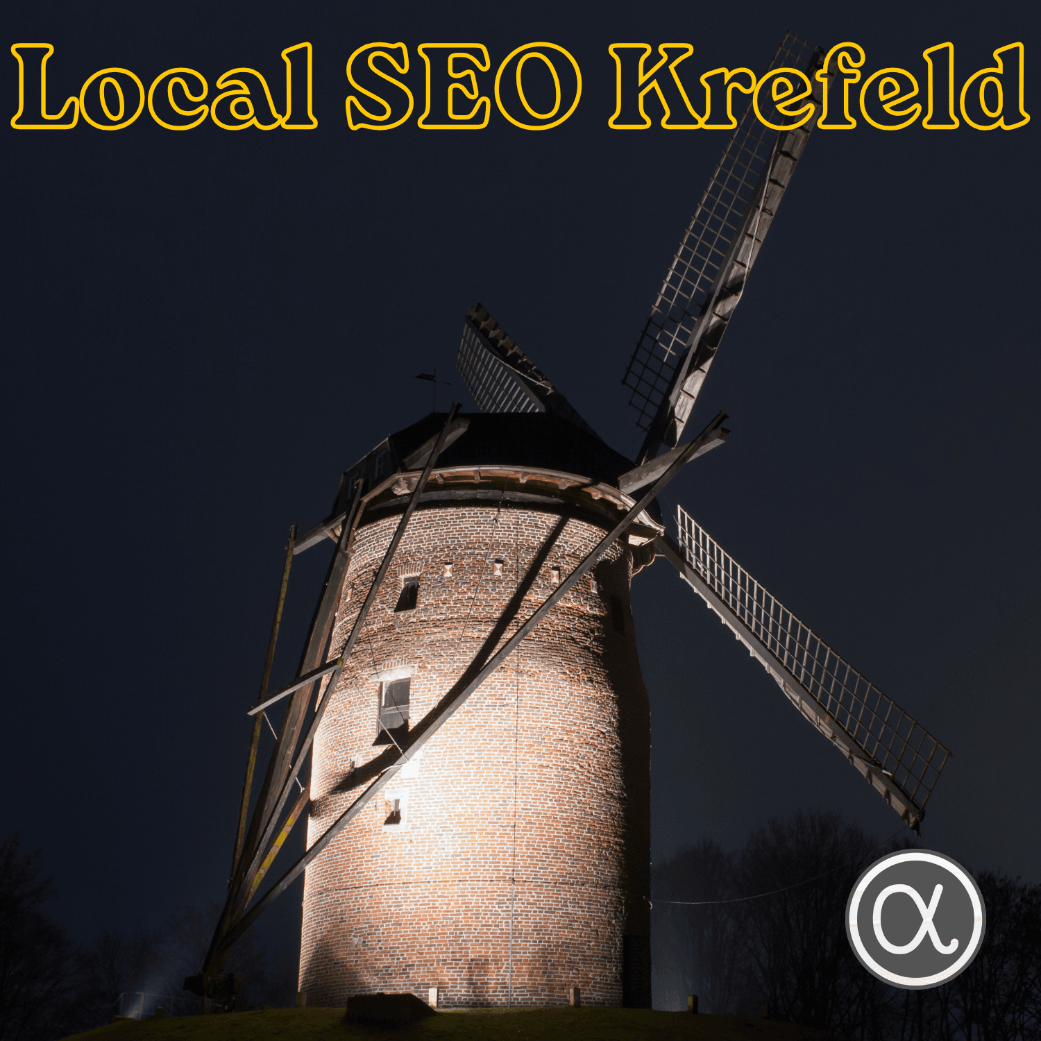 Local SEO Krefeld mit Krefelder Windmühle bei Nacht