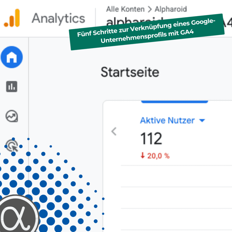 Google Unternehmensprofil Google Analytics 2 Fünf Schritte zur Verknüpfung eines Google-Unternehmensprofils mit GA4