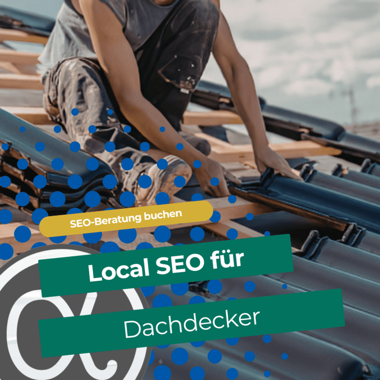 SEO für Dachdecker mit Fokus auf lokale Google-Suche, lokale Suchmaschinenoptimierung