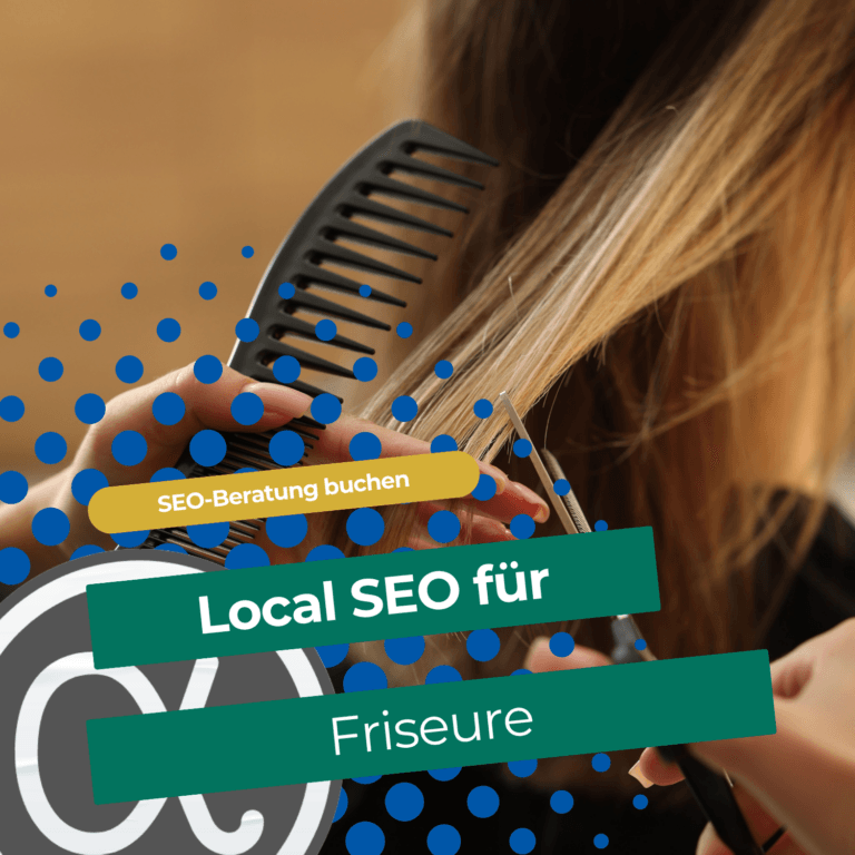 SEO für Friseure mit Fokus auf lokale Google-Suche, lokale Suchmaschinenoptimierung