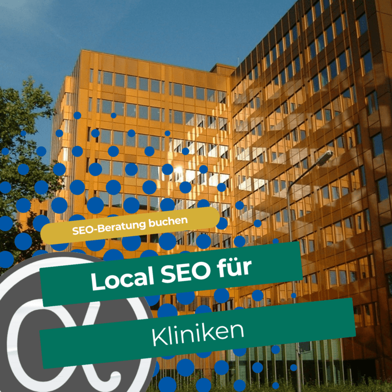 SEO für Kliniken mit lokaler Sichtbarkeit in Google und Google Maps