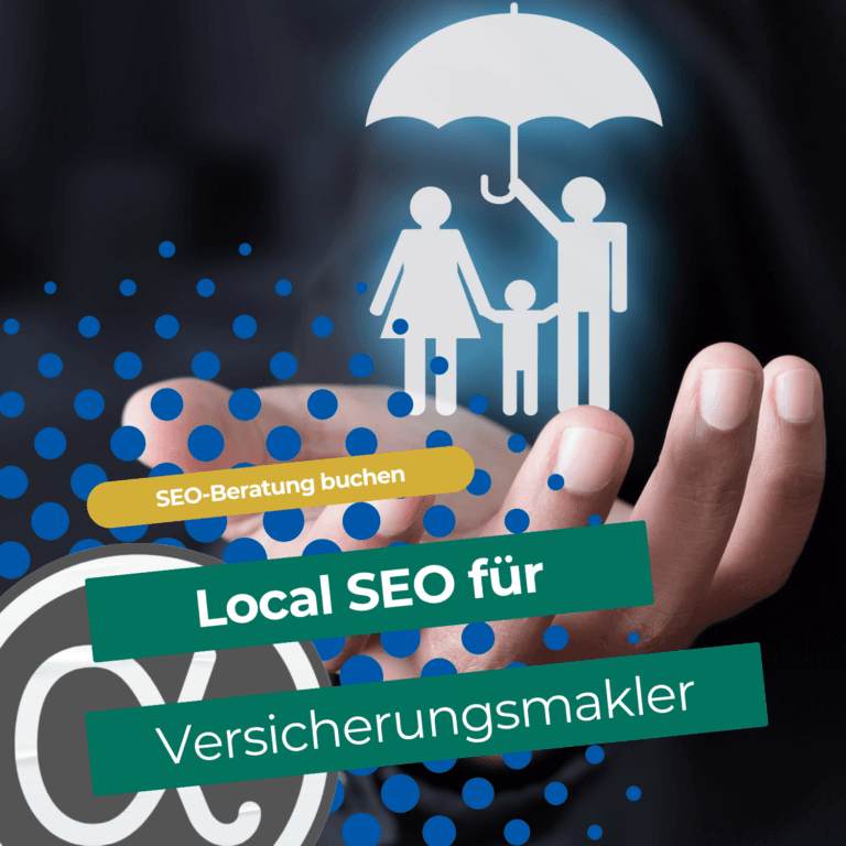 SEO für Versicherungsmakler mit Fokus auf lokale Google-Suche